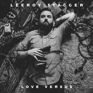 Leeroy Stagger - Love Versus (2017)