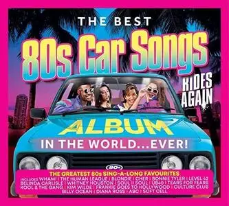 VA - The Best 80s Car Songs Album In The World Ever Rides Again (2022)