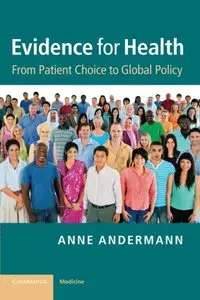 Evidence for Health: From Patient Choice to Global Policy