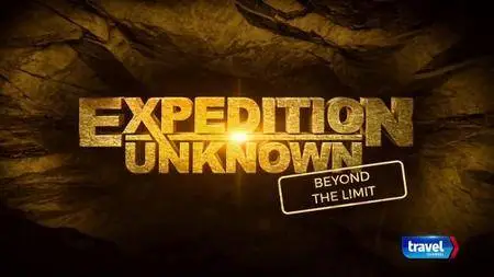 Travel Channel - Expedition Unknown: Beyond the Limit (2018)