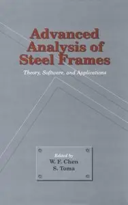 Advanced Analysis of Steel Frames Theory, Software, and Applications
