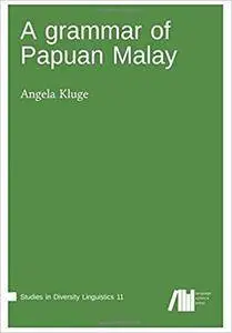 A grammar of Papua Malay (Studies in Diversity Linguistics)