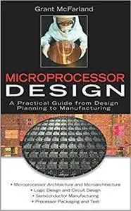Microprocessor Design: A Practical Guide from Design Planning to Manufacturing (Repost)
