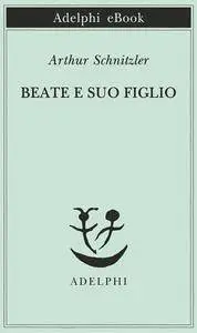 Arthur Schnitzler – Beate e suo figlio