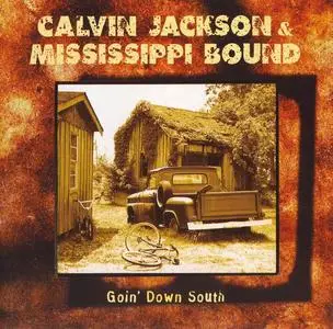 Calvin Jackson & Mississippi Bound - Goin' Down South (1999)