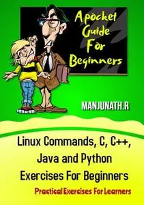 Linux Commands, C, C++, Java and Python Exercises For Beginners