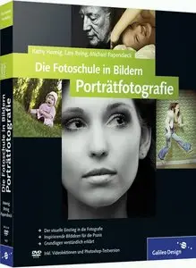 Die Fotoschule in Bildern. Porträtfotografie: Das Praxisbuch für gute Porträts 