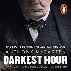 Darkest Hour: How Churchill Brought Us Back from the Brink [Audiobook]