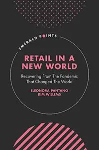 Retail In A New World: Recovering From The Pandemic That Changed The World