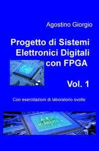 Progetto di Sistemi Elettronici Digitali con FPGA – Vol. 1