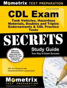CDL Exam Secrets - Tank Vehicles, Hazardous Materials, Doubles and Triples Endorsements & CDL Practice Tests Study Guide