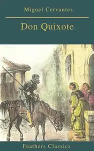 «Don Quixote (Feathers Classics)» by Miguel Cervantes