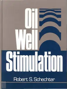 "Oil Well Stimulation" by Robert S. Schechter