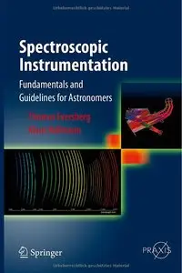 Spectroscopic Instrumentation: Fundamentals and Guidelines for Astronomers