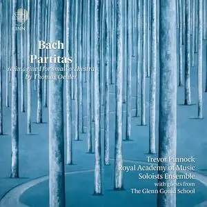 Trevor Pinnock - Bach: Partitas (Re-imagined for Small Orchestra by Thomas Oehler) (2023)