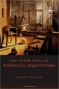 The Inner Lives of Medieval Inquisitors (Repost)