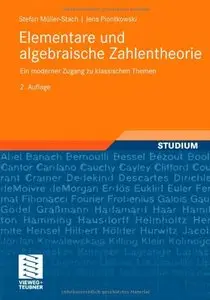 Elementare und algebraische Zahlentheorie: Ein moderner Zugang zu klassischen Themen, 2 Auflage (repost)
