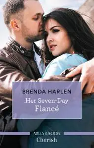 «Her Seven-Day Fiance» by Brenda Harlen