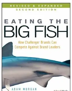 Eating the Big Fish: How Challenger Brands Can Compete Against Brand Leaders (repost)