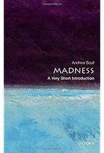 Madness: A Very Short Introduction