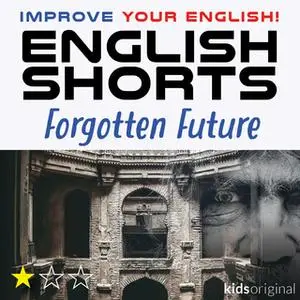 «Forgotten Future – English shorts» by Andrew Coombs,Sarah Schofield