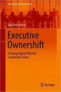 Executive Ownershift: Creating Highly Effective Leadership Teams
