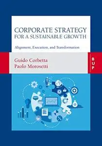 Corporate Strategy for a Sustainable Growth: Alignment, Execution, and Transformation