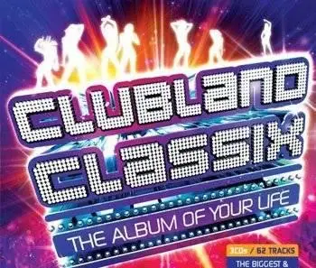 Clubland Classix The Album Of Your Life 3CD 2008