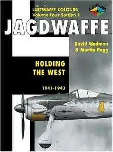 Jagdwaffe Volume 4 section 1 Holding The West 1941-1943 (Luftwaffe Colours)