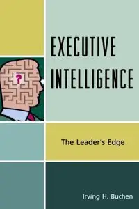 Executive Intelligence: The Leader's Edge (repost)