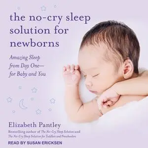 «The No-Cry Sleep Solution for Newborns» by Elizabeth Pantley