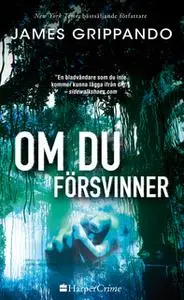 «Om du försvinner» by James Grippando