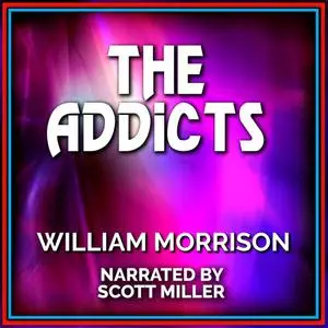 «The Addicts» by William Morrison