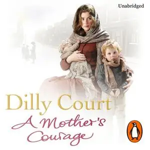 «A Mother's Courage» by Dilly Court