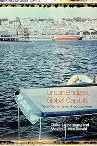 Urban Bridges, Global Capital