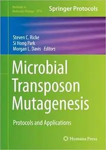 Microbial Transposon Mutagenesis: Protocols and Applications