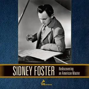 Sidney Foster - Rediscovering an American Master (2018)