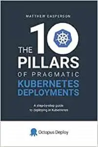 The ten pillars of pragmatic Kubernetes deployments with Octopus Deploy