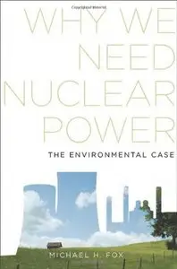 Why We Need Nuclear Power: The Environmental Case