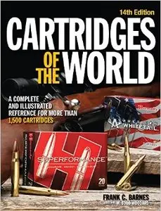 Cartridges of the World: A Complete and Illustrated Reference for Over 1500 Cartridges, Fourteenth Edition