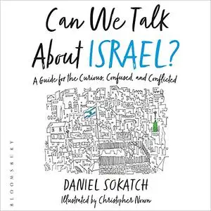 Can We Talk About Israel?: A Guide for the Curious, Confused, and Conflicted [Audiobook]
