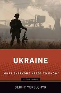 Ukraine: What Everyone Needs to Know®, 2nd edition