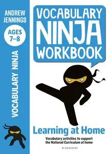 Vocabulary Ninja Workbook for Ages 7-8: Vocabulary Activities to Support Catch-up and Home Learning