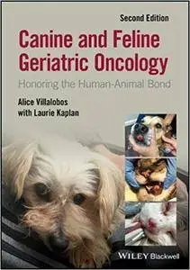 Canine and Feline Geriatric Oncology: Honoring the Human-Animal Bond, 2nd edition