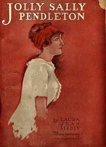 «Jolly Sally Pendleton / Or, the Wife Who Was Not a Wife» by Laura Jean Libbey