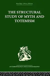 The Structural Study of Myth and Totemism