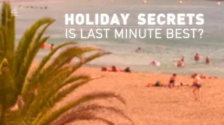 Ch4. - Holiday Secrets: Is Last Minute Best? (2019)