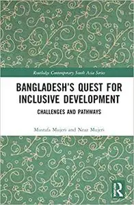 Bangladesh's Quest for Inclusive Development: Challenges and Pathways