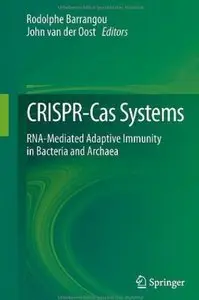 CRISPR-Cas Systems: RNA-mediated Adaptive Immunity in Bacteria and Archaea