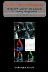 Stress Echocardiography: Its Role in the Diagnosis and Evaluation of Coronary Artery Disease